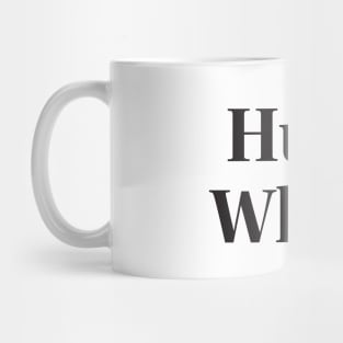 Huh? What? Mug